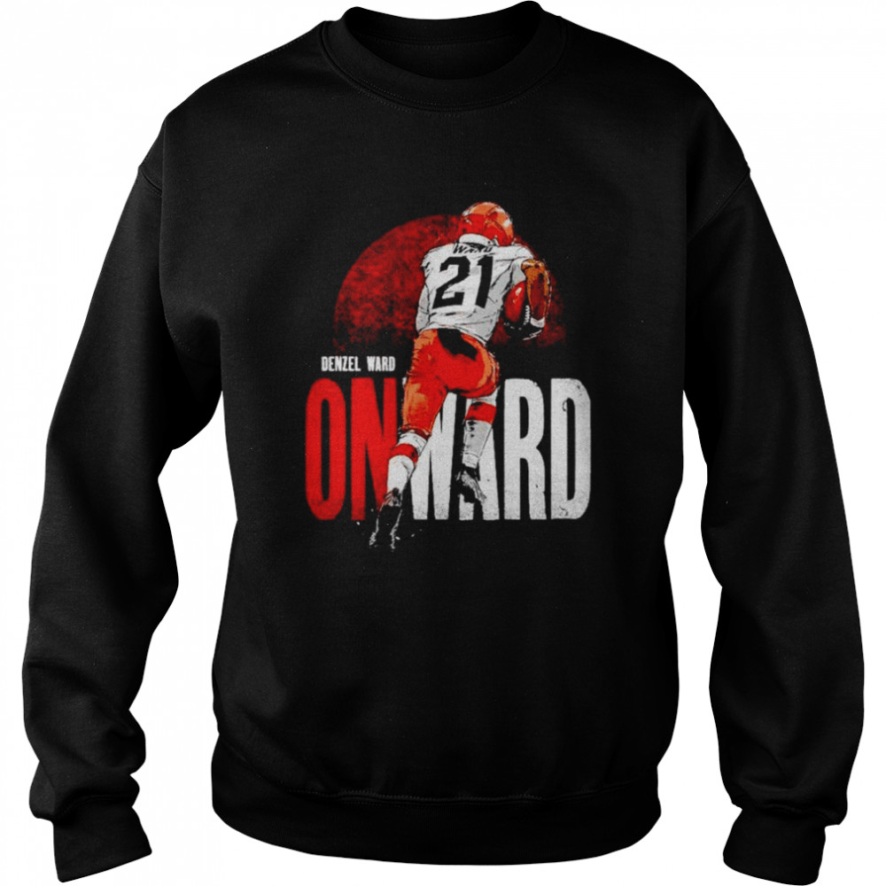 Denzel Ward Onward Cleveland Browns shirt Unisex Sweatshirt