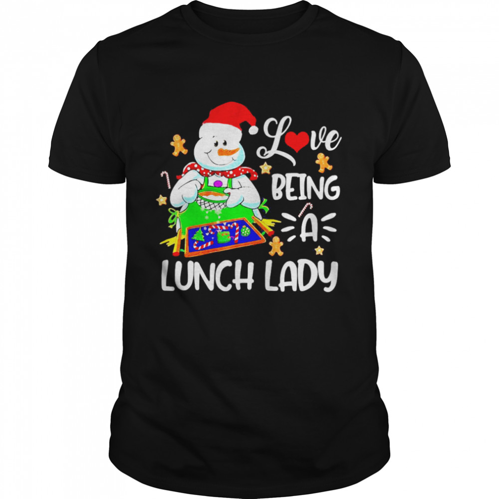 I Love Being A Lunch Lady Christmas Chef Snowman Sweater T-shirt