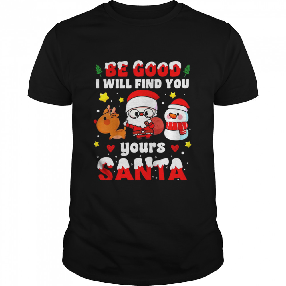 Kids Be good I’ll find you, Santa, Christmas boys xmas Shirt