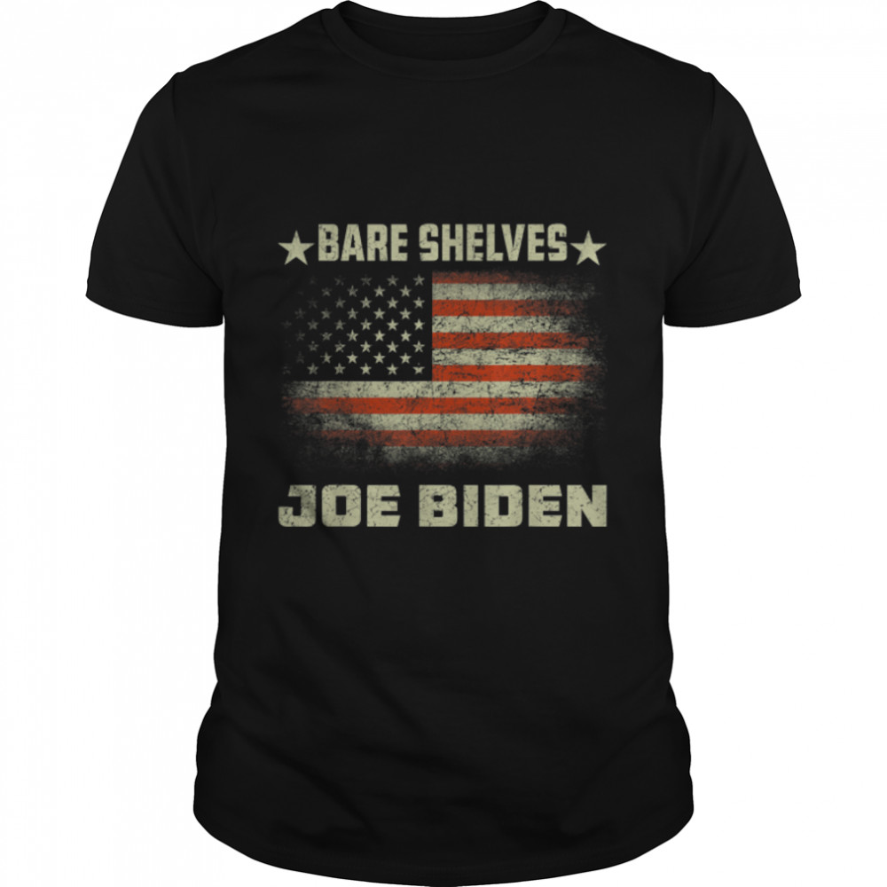 Bare Shelves Biden Shirt Funny Meme American Flag Distressed T-Shirt B09JXYQT6T