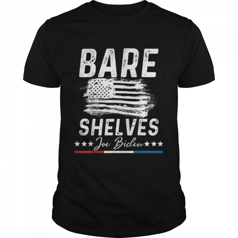 Bare Shelves Biden Funny Empty Shelves Joe #BareShelvesBiden T-Shirt B09JP86B44