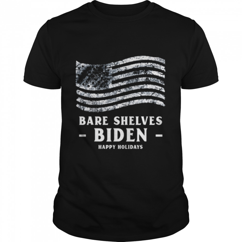 bare shelves Biden happy holidays shirt