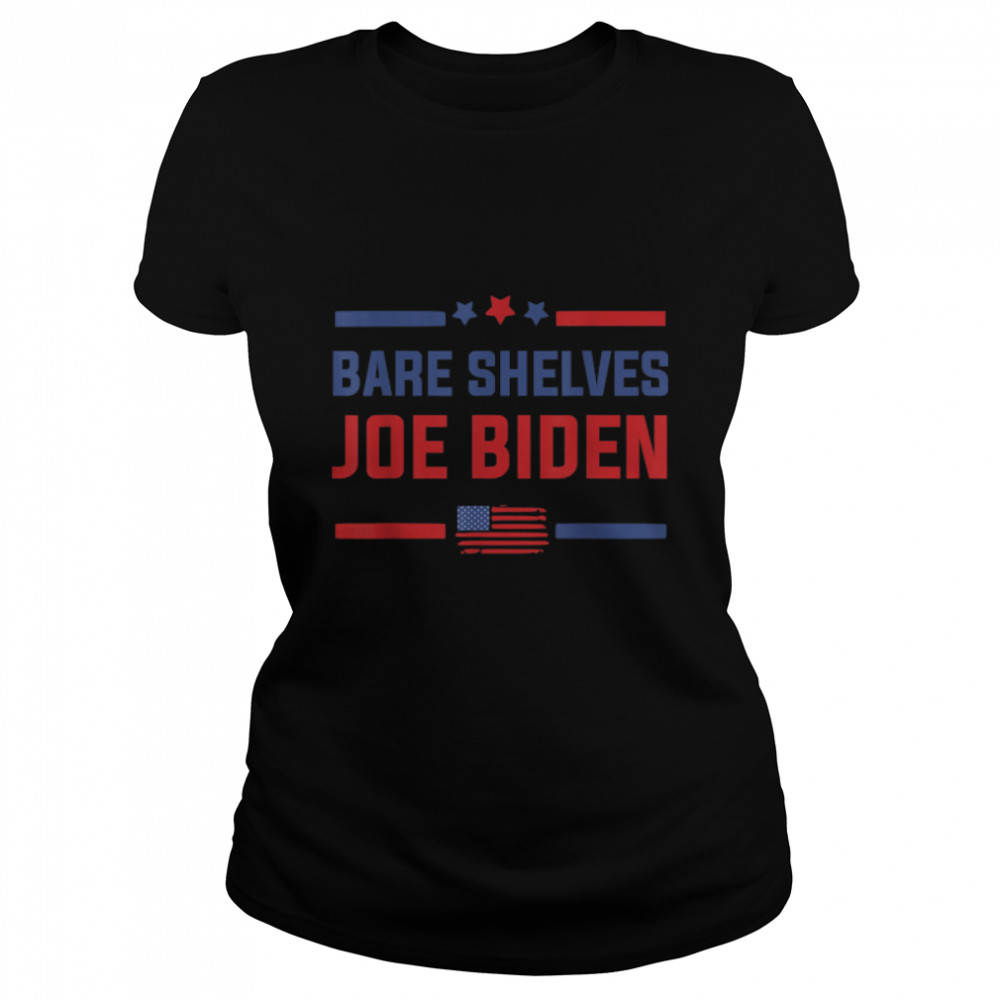 Bare Shelves Biden US Flag Funny Meme T- B09JPDXBM7 Classic Women's T-shirt