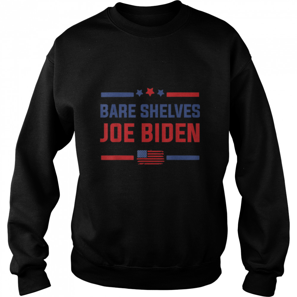 Bare Shelves Biden US Flag Funny Meme T- B09JPDXBM7 Unisex Sweatshirt