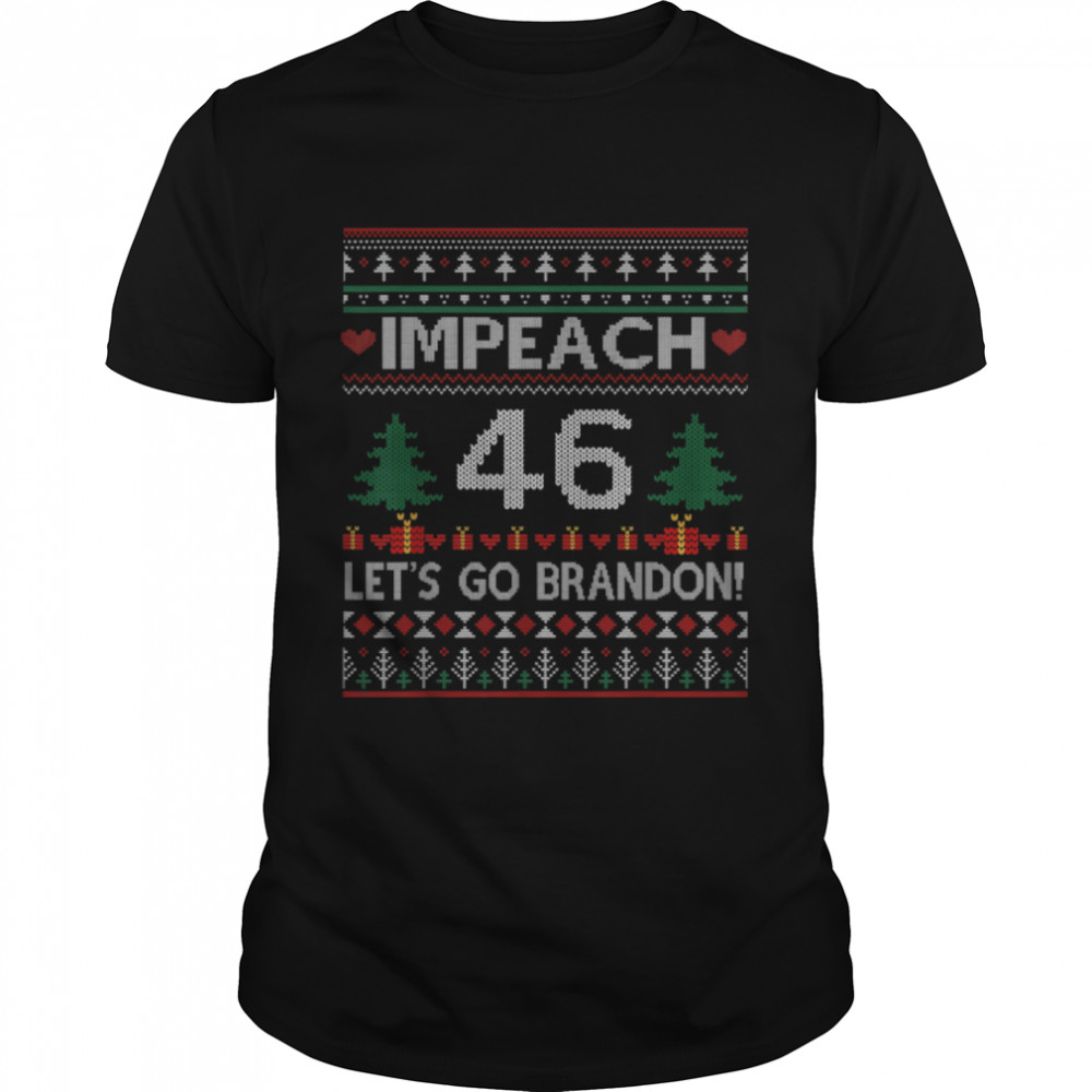 Impeach 46 Let’s Go Brandon Anti Biden Ugly Christmas T-Shirt B09K83LDK4