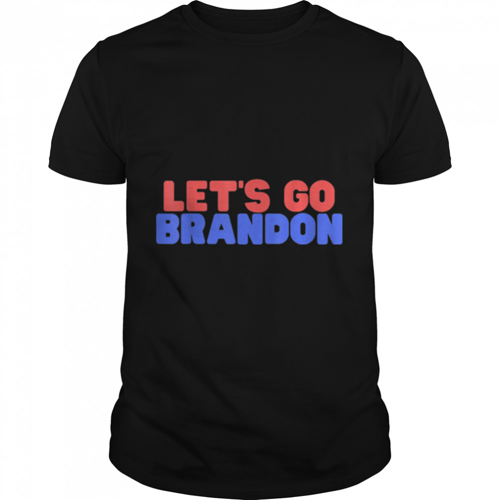 Let’s Go Brandon Funny Patriotic Anti Biden T-Shirt B09JZCZ84L