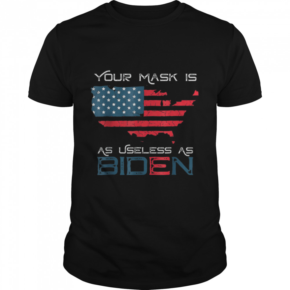 Your Mask Is As Useless As Joe Biden Vintage American Flag T-Shirt B09JZZ1BTH