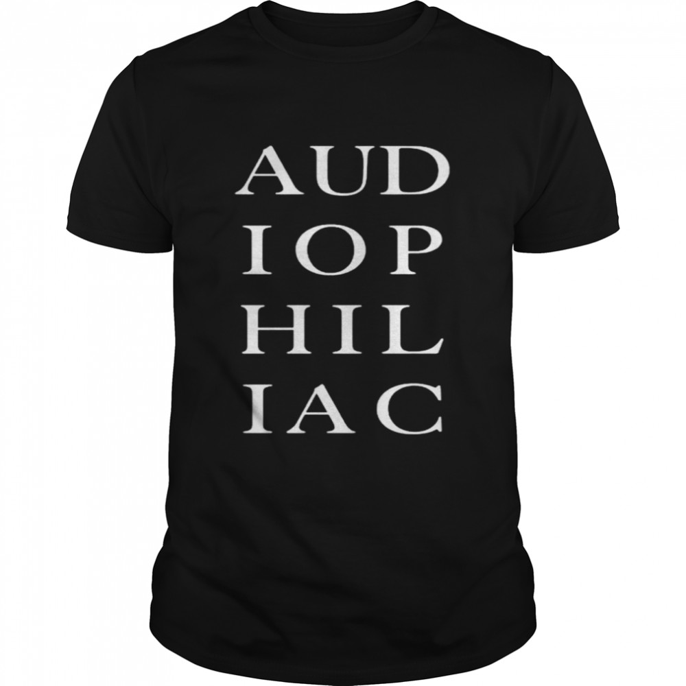 Audiophiliac daily show store audiophiliac shirt