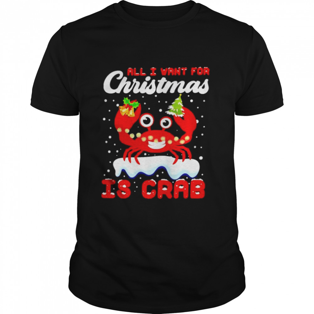 Premium all I want for Christmas is crab sweater