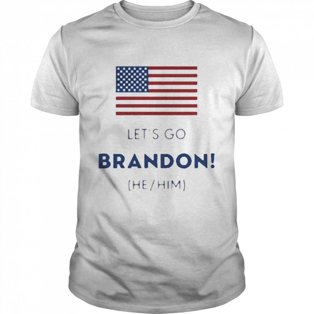 American Flag Let’s Go Brandon He Him T-shirt