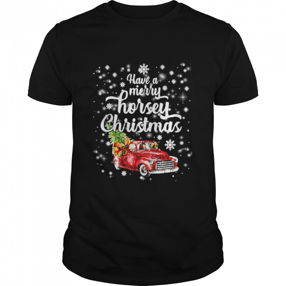 Horse Have A A Merry Horsey Christmas Sweat T-shirt
