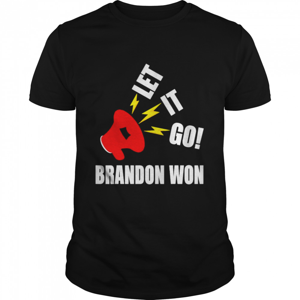 Let It Go Brandon Won shirt