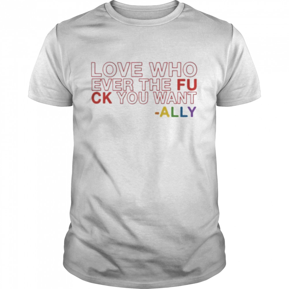 Ashlyn Harris And Ali Krieger ALLY Jersey T Shirt Love You Whoever The Fuck You Want Ally Shirt