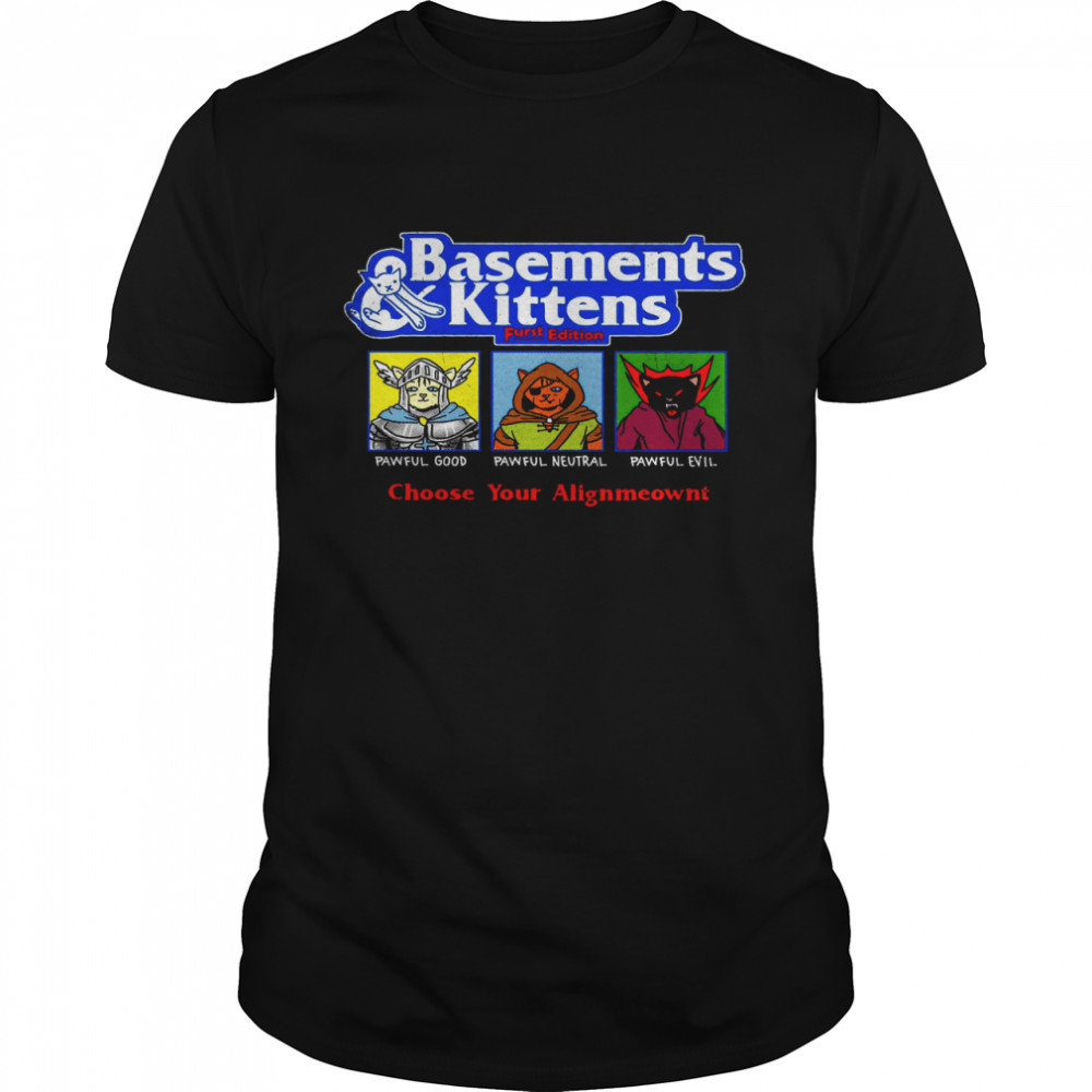 Basements Kittens First Edition Choose Your Alignment Shirt
