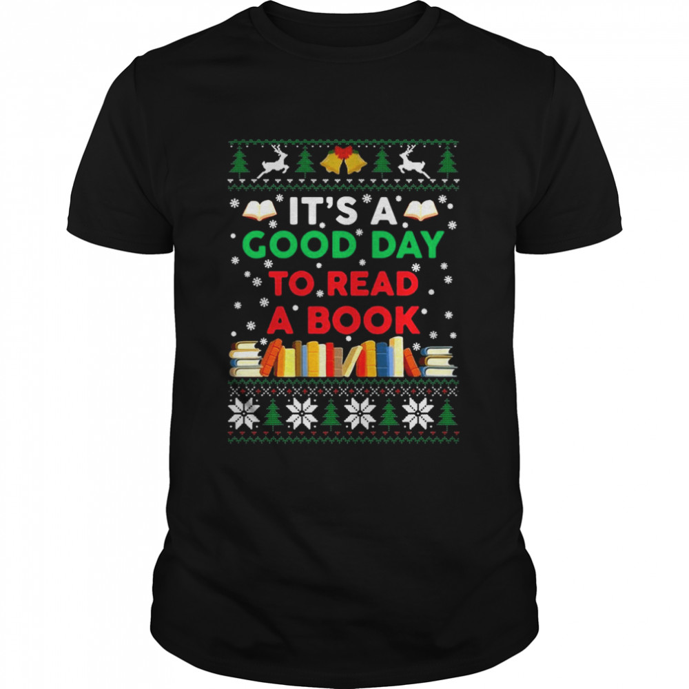 It’s A Good Day To Read A Book Christmas Sweater Shirt
