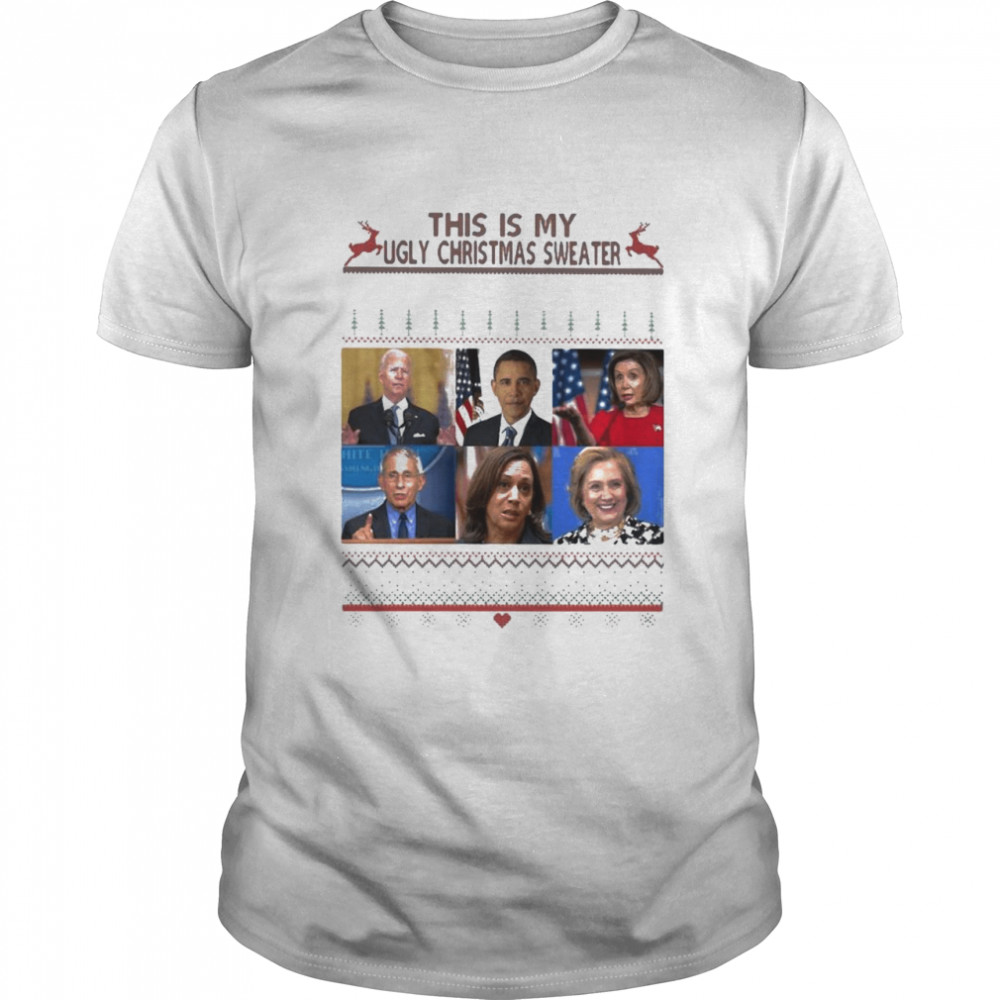 Joe Biden Barack Obama Nancy Pelosi Dr Fauci Kamala Harris this is my Ugly Christmas shirt