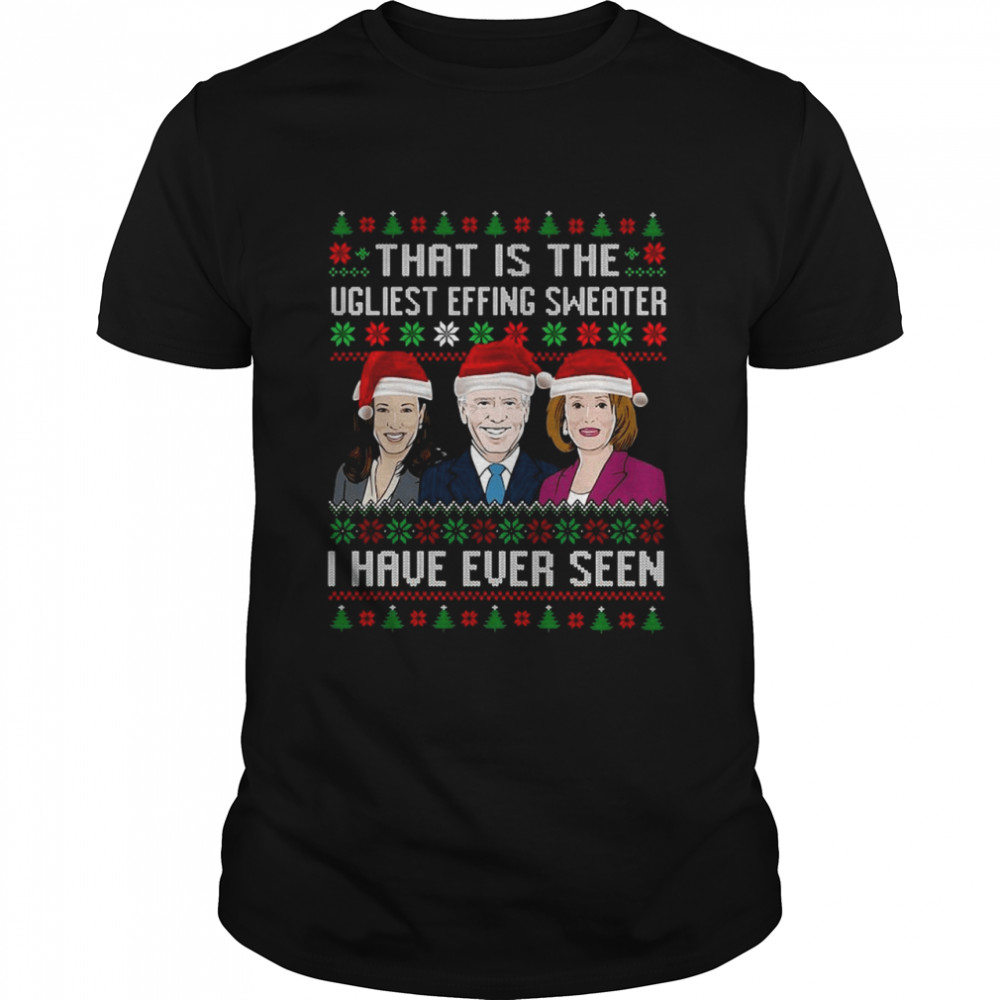 Santa Kamala Harris Joe Biden Nancy Pelosi I have ever seen that is the Ugliest effing Christmas shirt