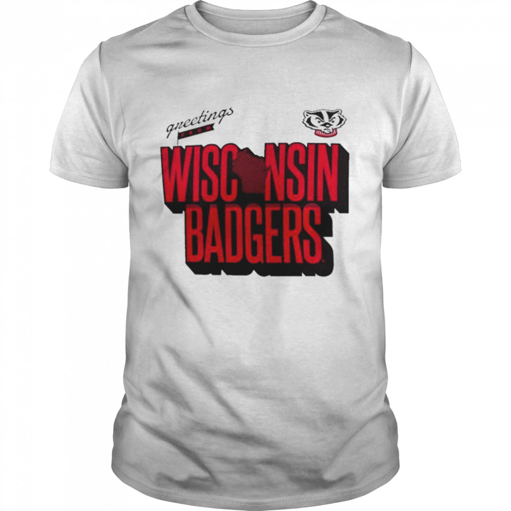 Wisconsin Badgers Hometown greetings from shirt