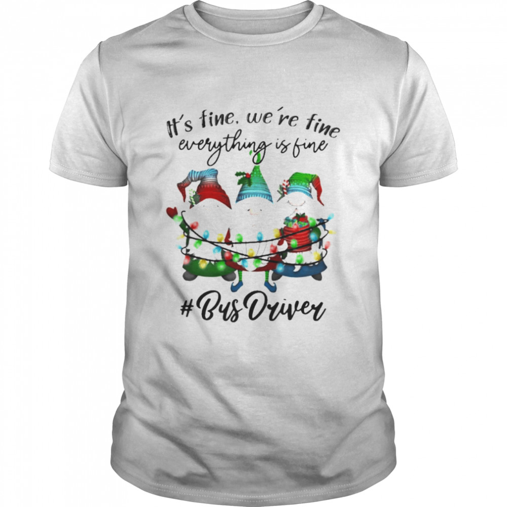 Gnomes It’s fine we’re fine everything is fine #Bus Driver Christmas lights shirt