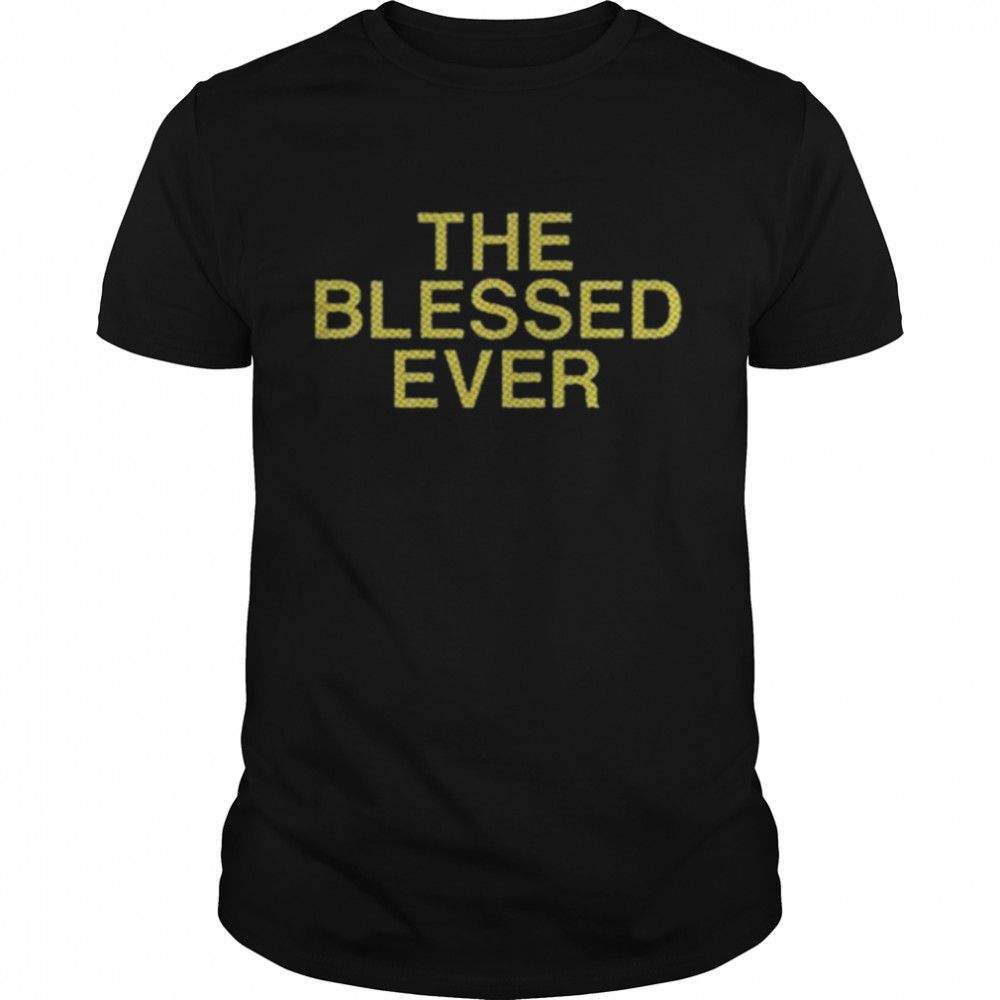 Holloway The Blessed Ever Shirt