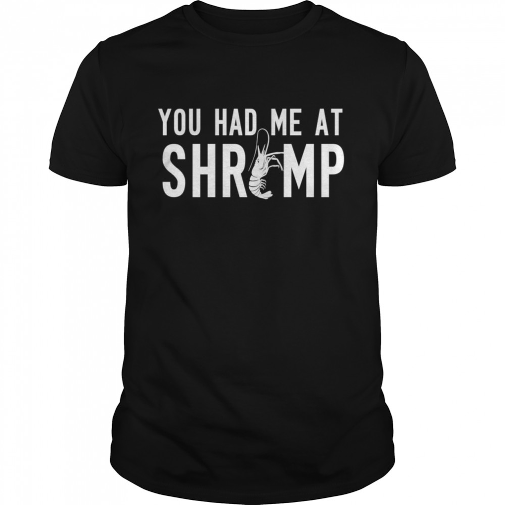 Shrimp Had Me Vintage Shellfish and Seafood Shirt