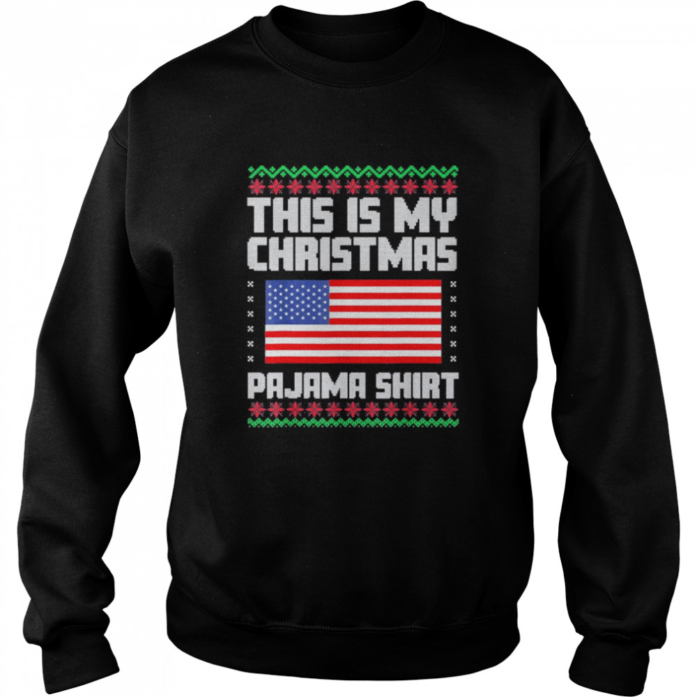 This Is My Christmas Pajama Political Ugly Xmas american flag merry christmas shirt Unisex Sweatshirt