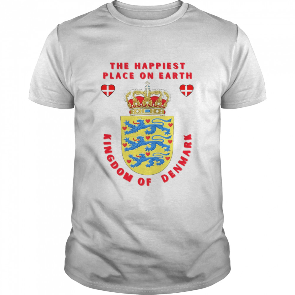 The Happiest Place On Earth Kingdom Of Denmark Shirt
