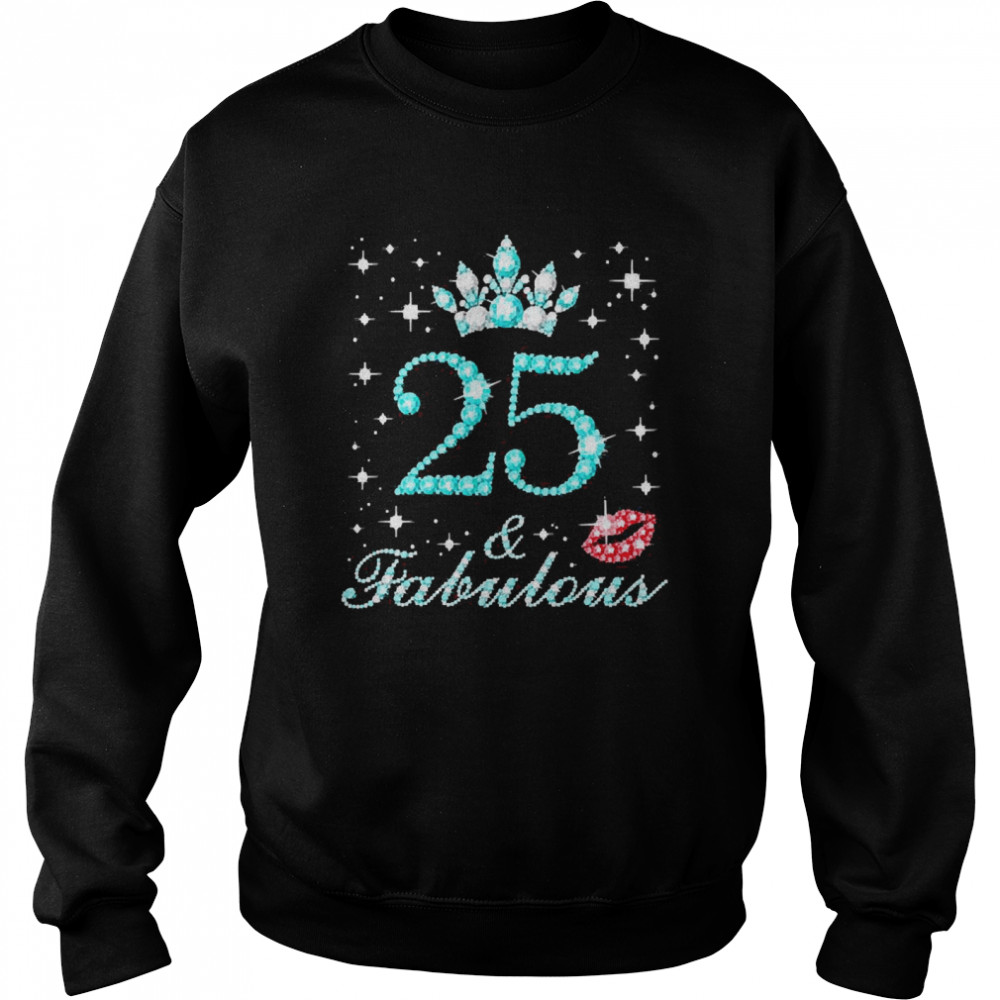 25 Fabulous 25 Years Old Queen’s Birthday Cute  Unisex Sweatshirt