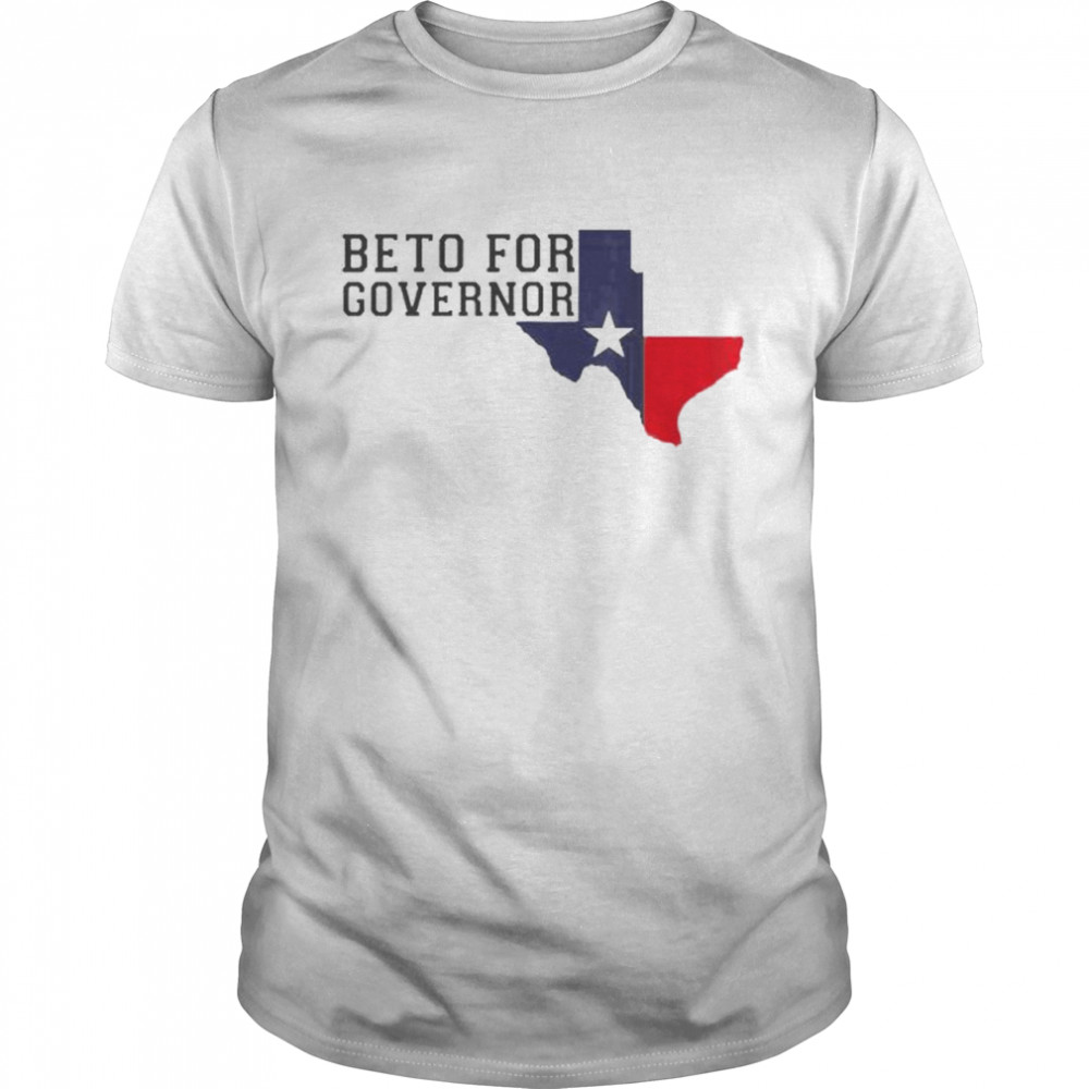 Beto for governor Texas 2022 shirt