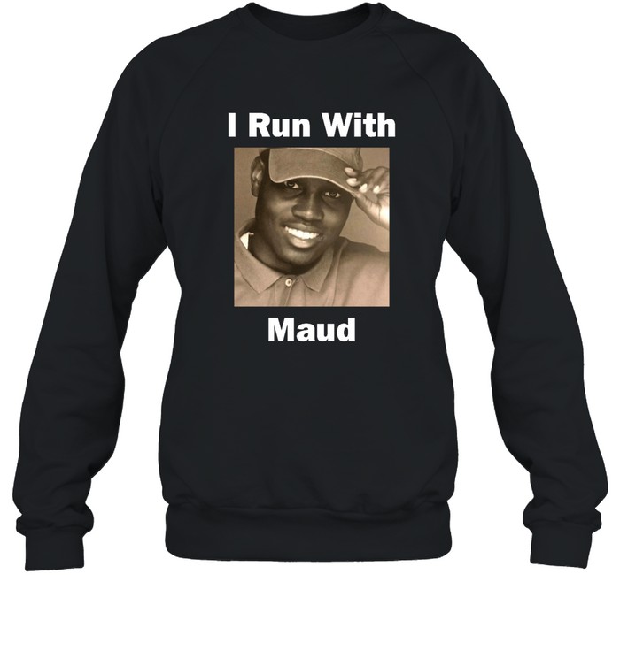 I Run With Maud T  2021 Unisex Sweatshirt