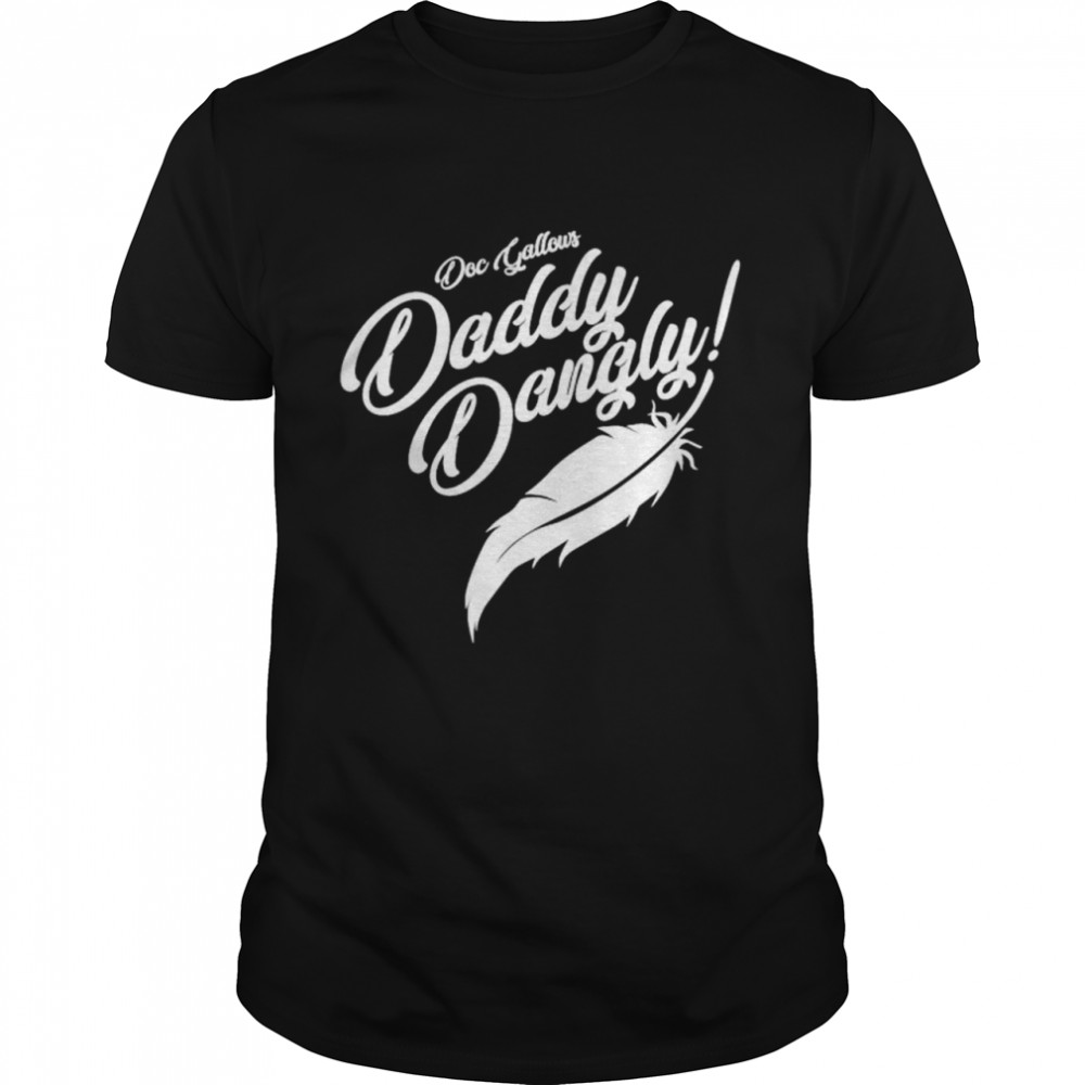 doc gallows Daddy Dangly shirt