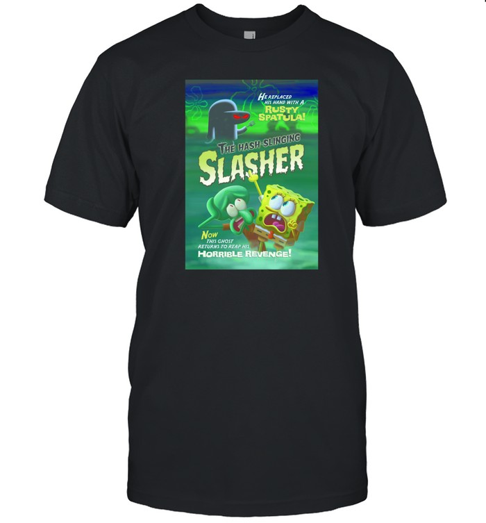 the hash slinging slasher shirt