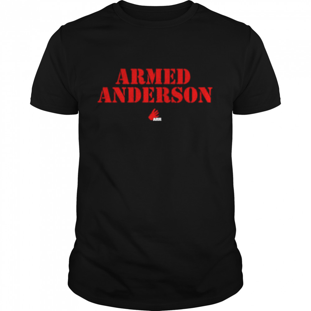 Armed Anderson Arn Anderson shirt