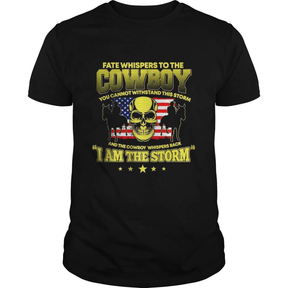 Fate Whispers To The Farmer You Cannot Withstand The Storm shirt