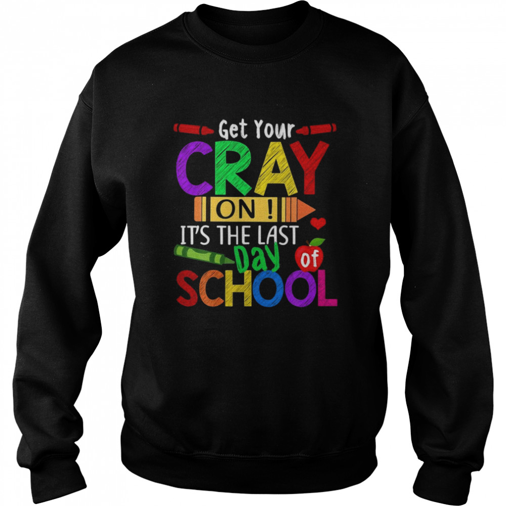 HappyLast Day OfSchool for TeacherStudent  Unisex Sweatshirt