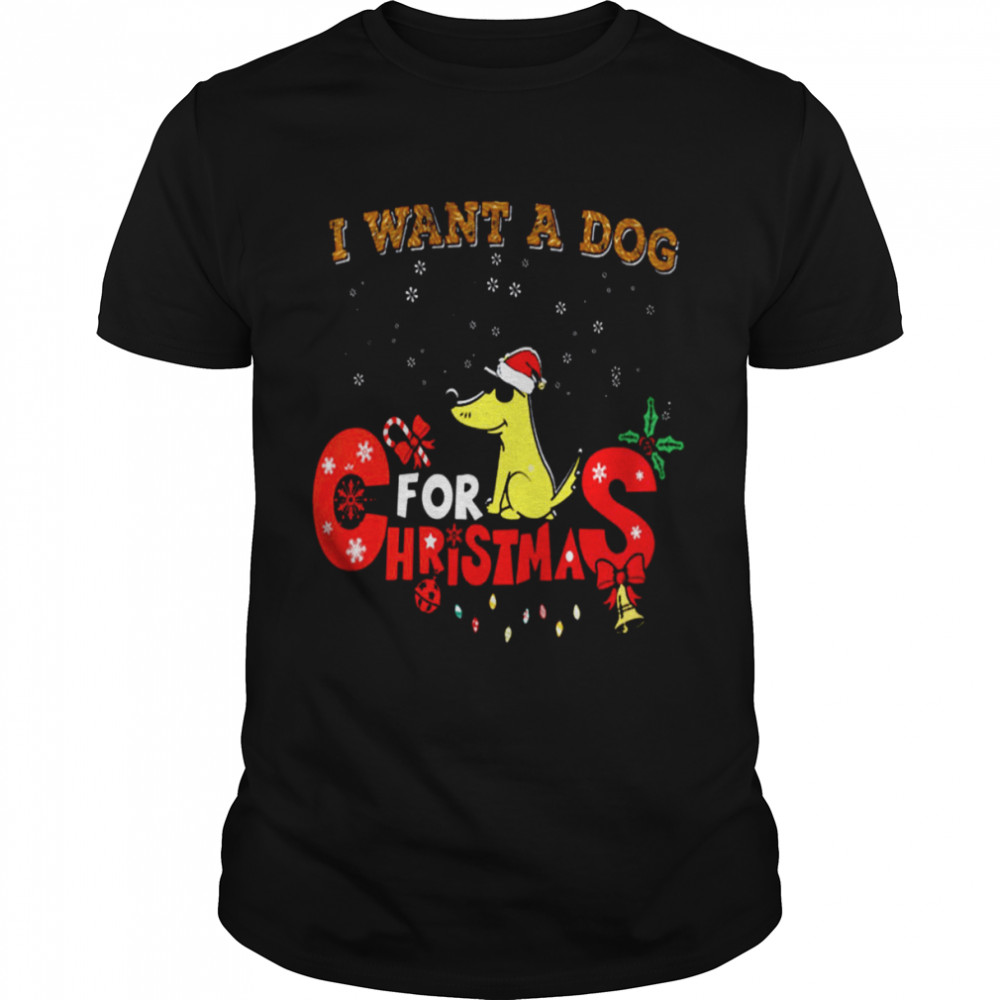 I Want A Dog For Christmas Shirt