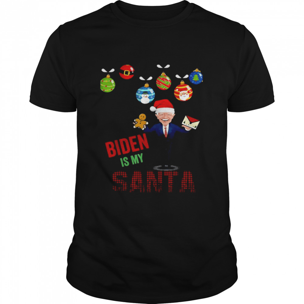 Joe Biden Is My Santa Christmas shirt