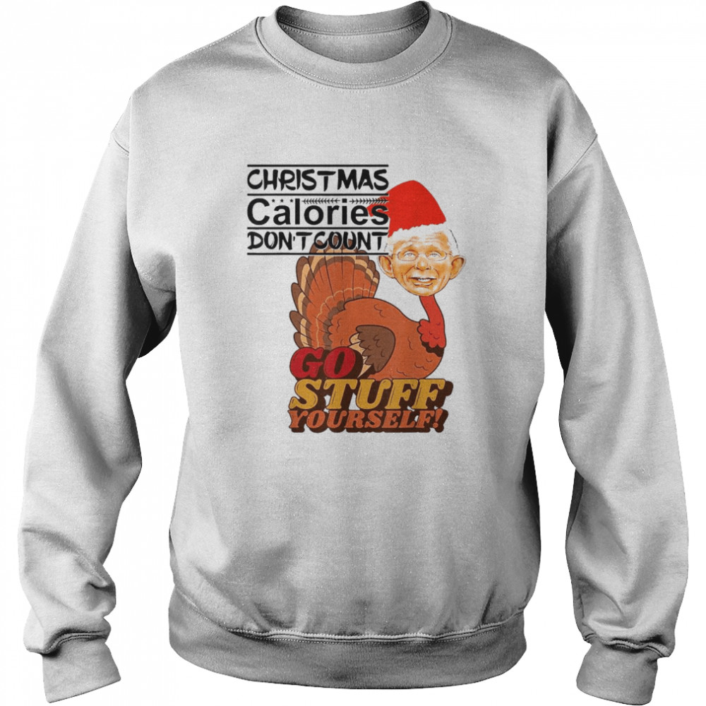 Turkey Dr Fauci Christmas calories don’t count go stuff yourself Christmas shirt Unisex Sweatshirt