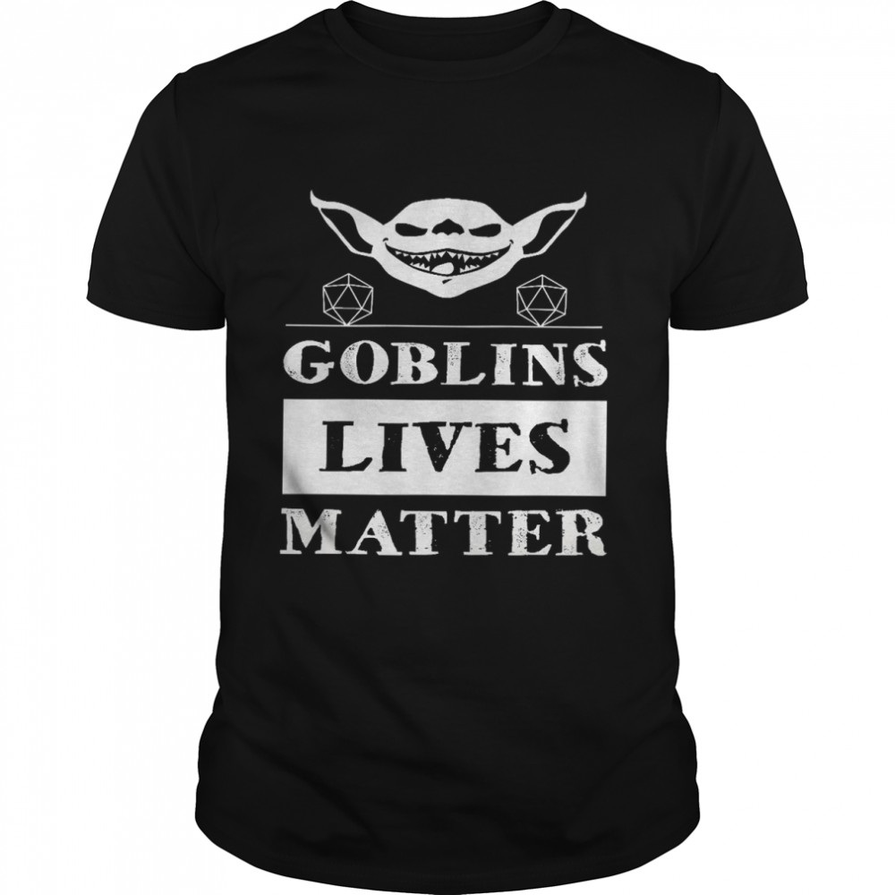 Yoda Goblins lives matter shirt