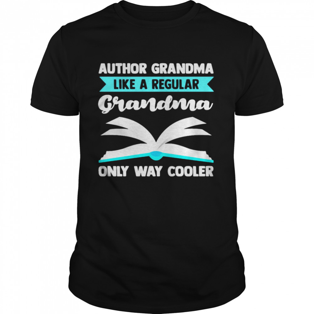 Author grandma like a regular grandma Grandmother Shirt
