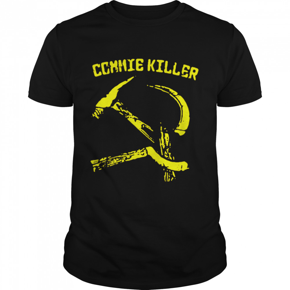 Commie killer shirt