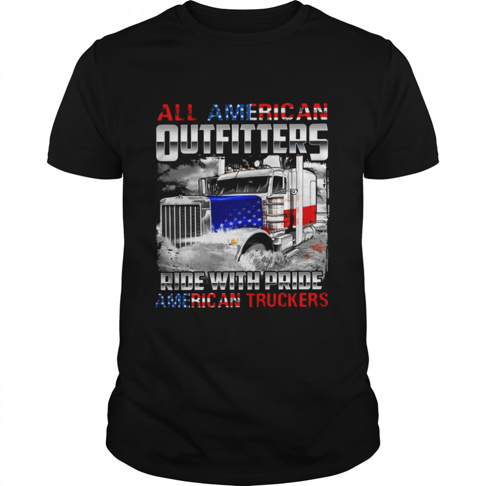 All american outfitters ride with pride american truckers shirt
