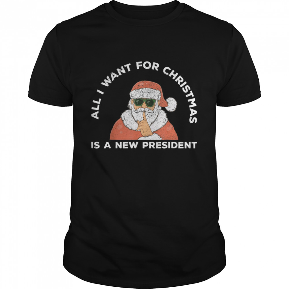 All I Want For Christmas Is A New President Anti Joe Biden Tee Shirt
