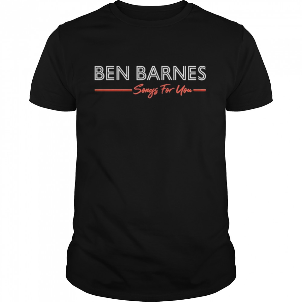 Ben Barnes Merch Ben Barnes Songs For You Logo Tee Shirt
