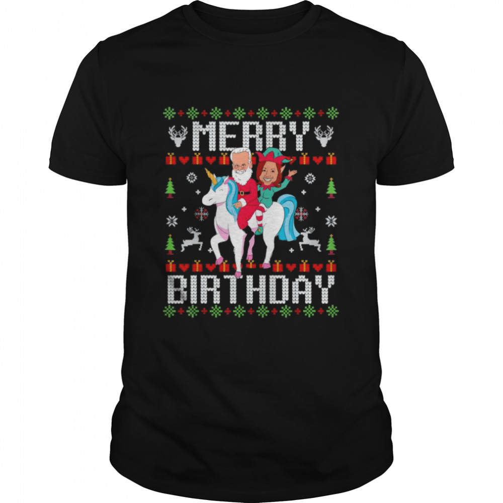 Biden Harris Riding Unicorn Merry Birthday Ugly Christmas shirt