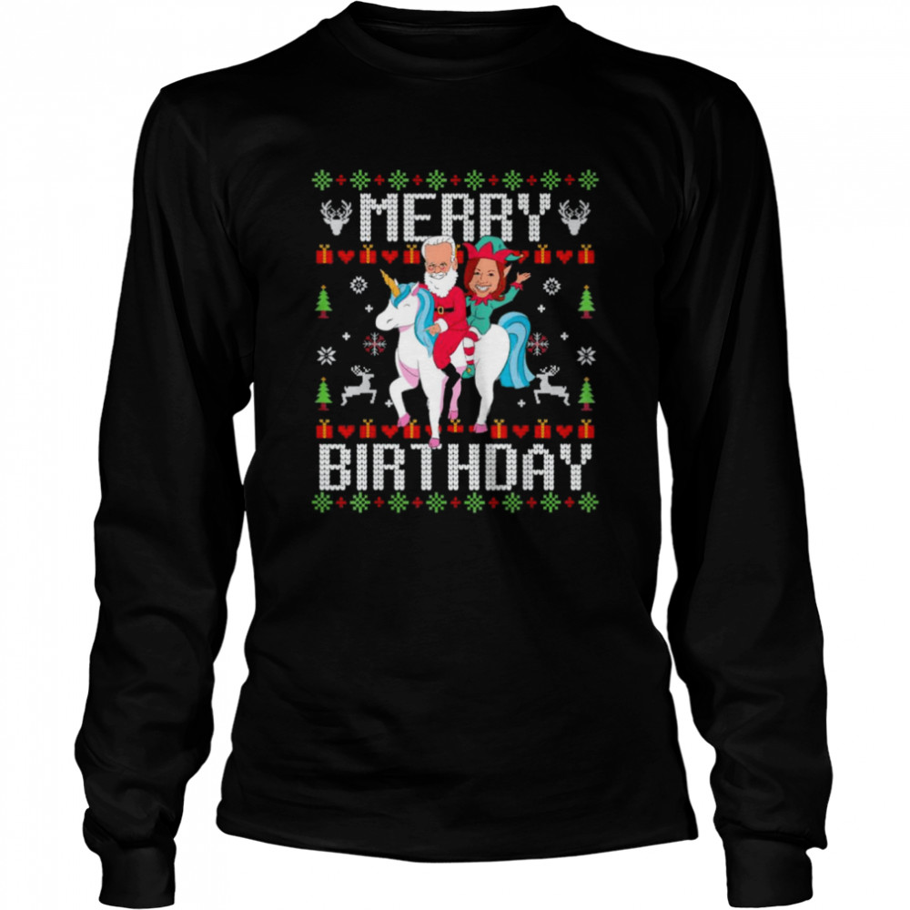 Biden Harris Riding Unicorn Merry Birthday Ugly Christmas shirt Long Sleeved T-shirt
