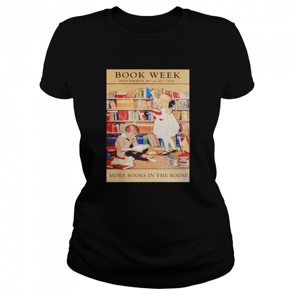 book week more books in the room shirt Classic Women's T-shirt