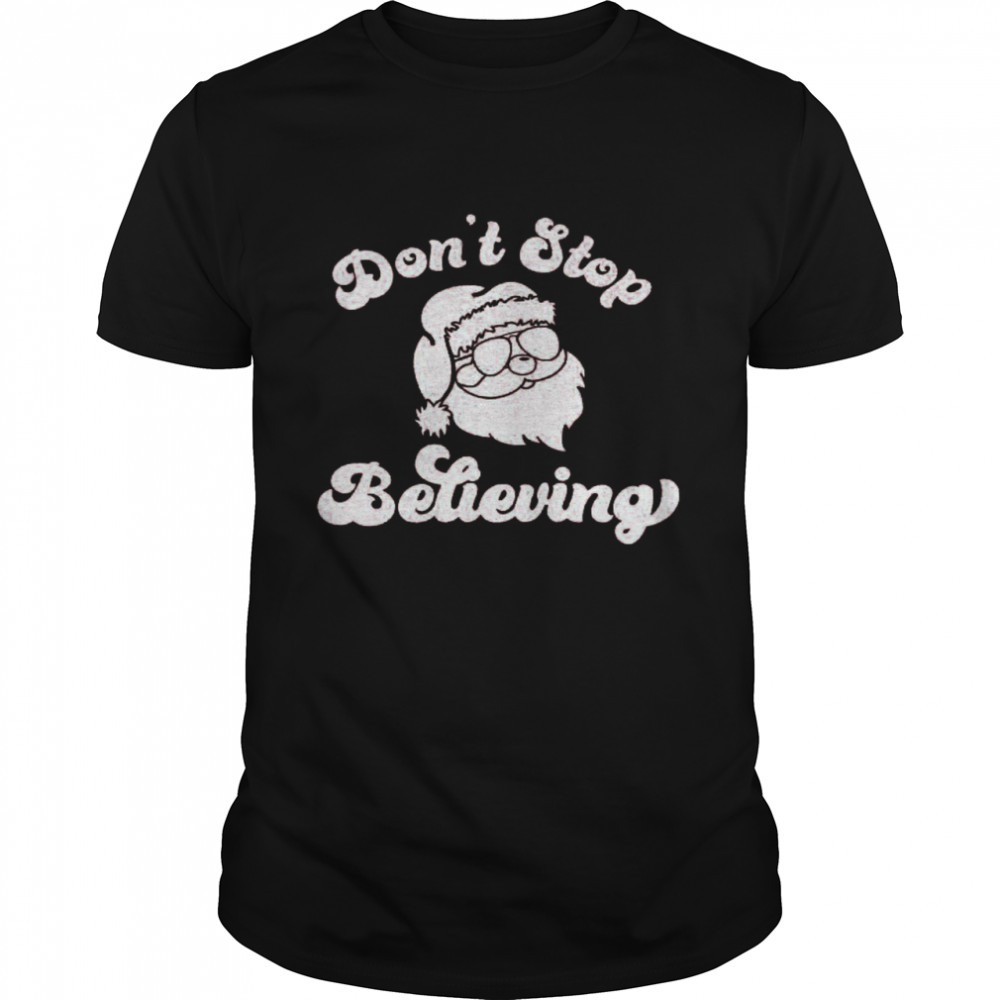Don’t Stop Believing Shirt