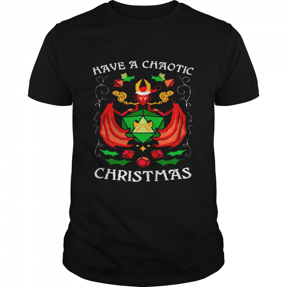 Have A Chaotic Christmas Shirt
