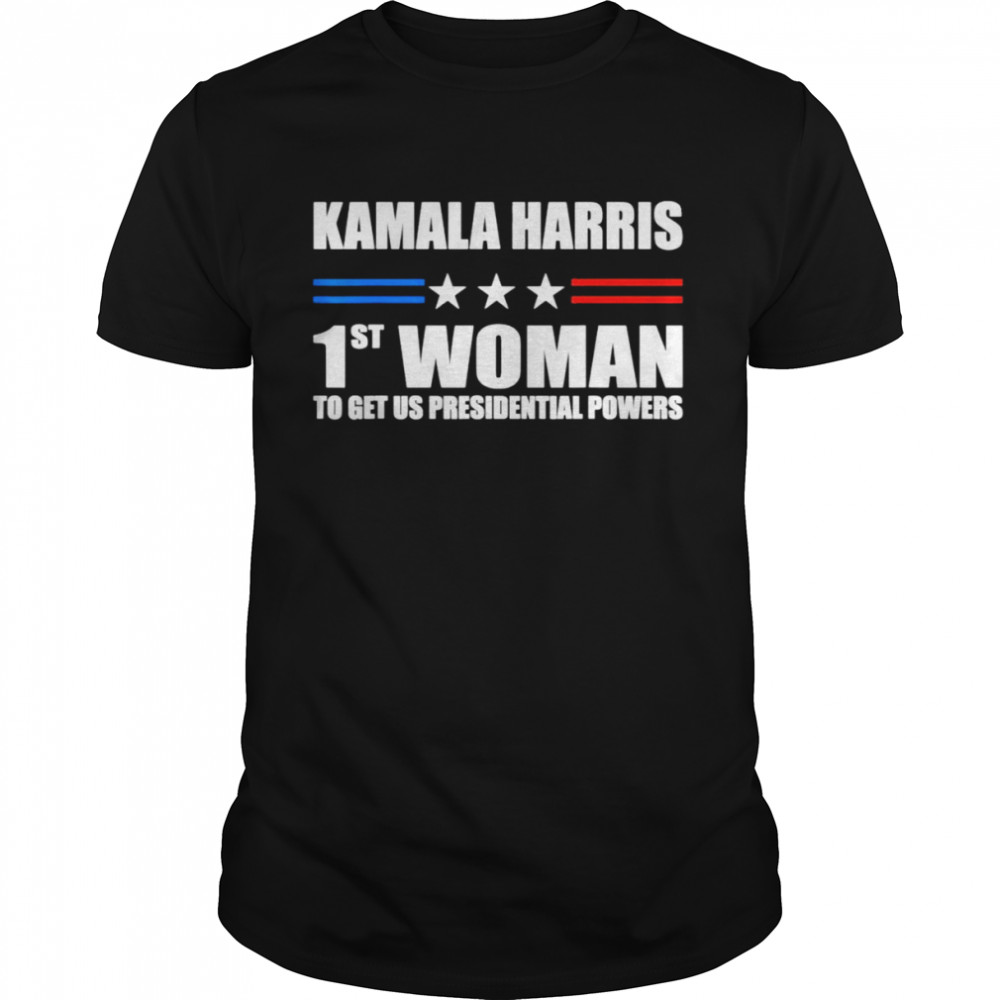 Kamala Harris First Woman To Get US Presidential Powers T-Shirt